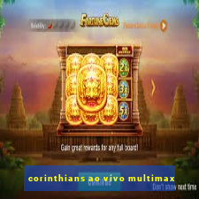 corinthians ao vivo multimax